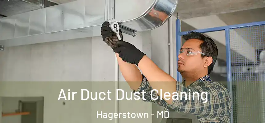 Air Duct Dust Cleaning Hagerstown - MD