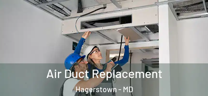 Air Duct Replacement Hagerstown - MD