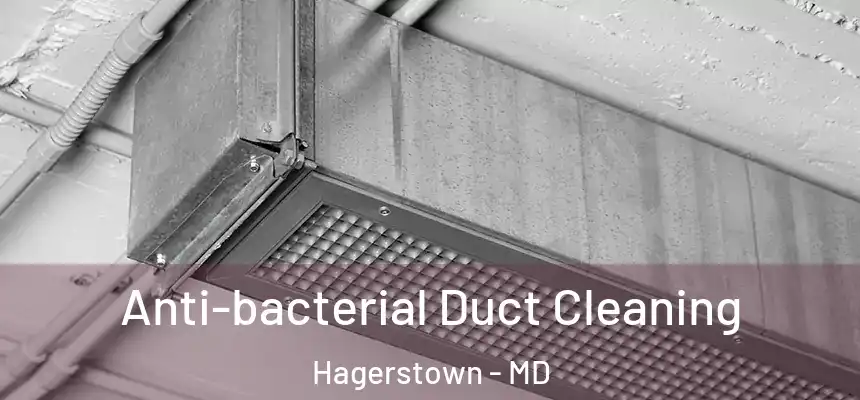 Anti-bacterial Duct Cleaning Hagerstown - MD