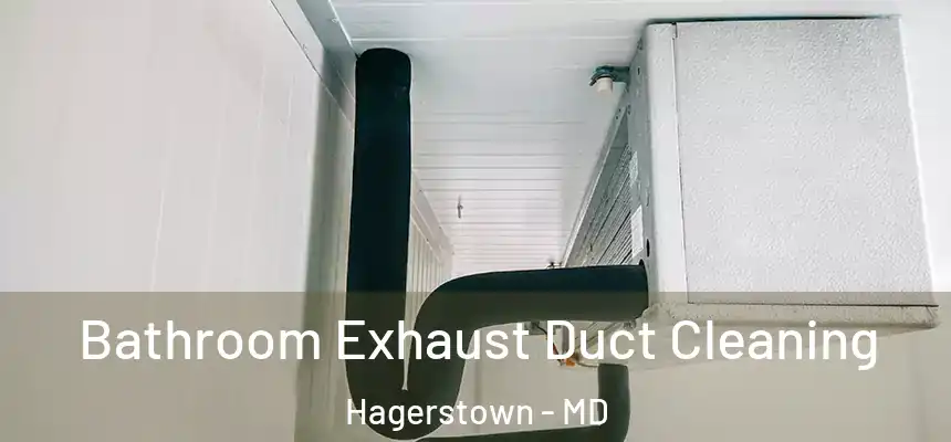 Bathroom Exhaust Duct Cleaning Hagerstown - MD
