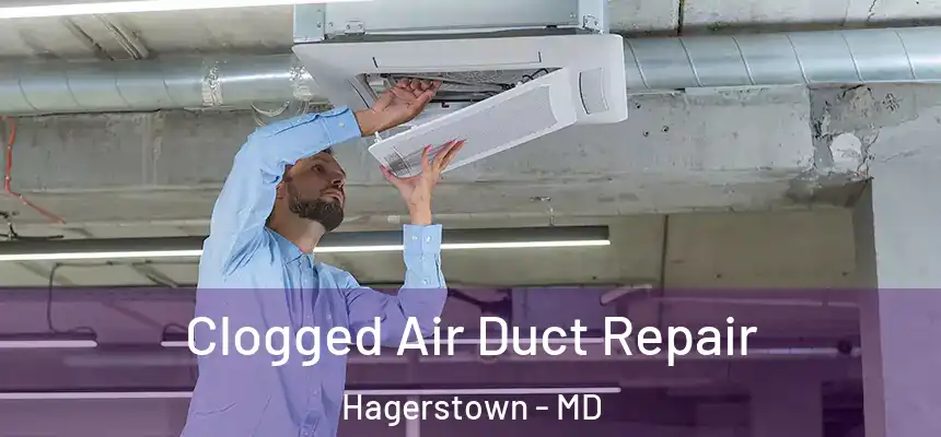 Clogged Air Duct Repair Hagerstown - MD