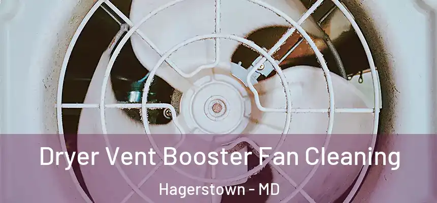Dryer Vent Booster Fan Cleaning Hagerstown - MD