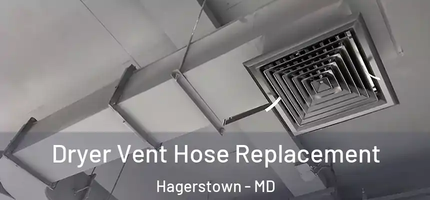 Dryer Vent Hose Replacement Hagerstown - MD