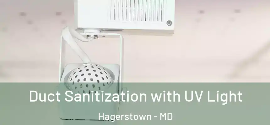  Duct Sanitization with UV Light Hagerstown - MD