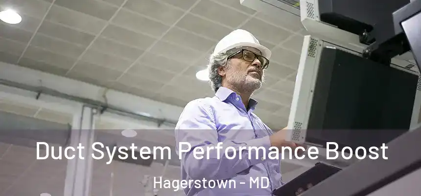 Duct System Performance Boost Hagerstown - MD