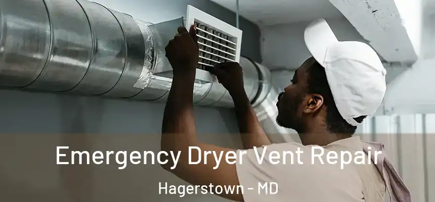 Emergency Dryer Vent Repair Hagerstown - MD