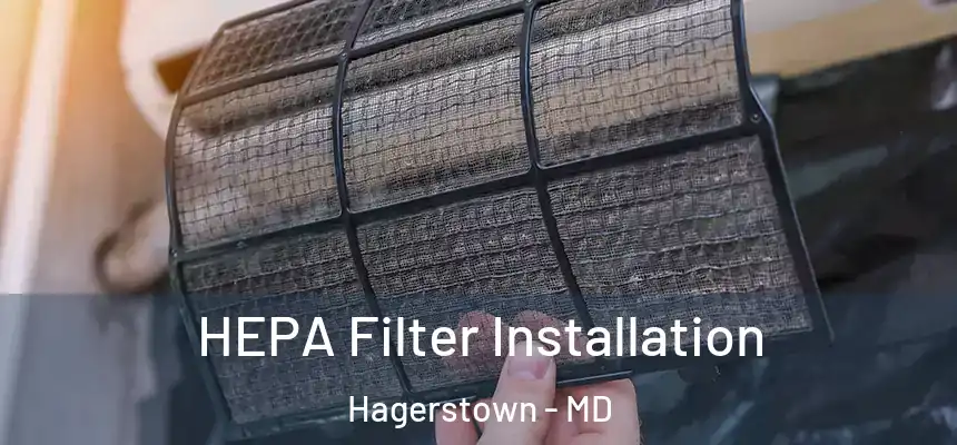 HEPA Filter Installation Hagerstown - MD