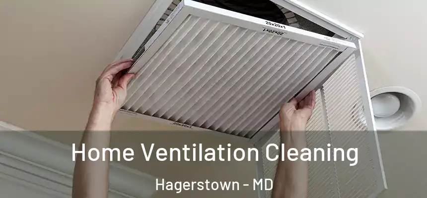 Home Ventilation Cleaning Hagerstown - MD