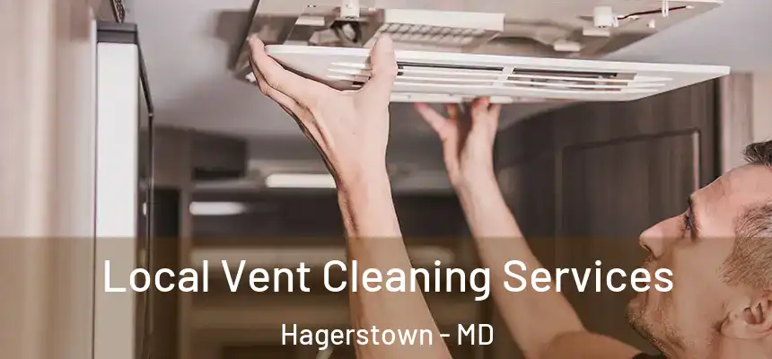 Local Vent Cleaning Services Hagerstown - MD