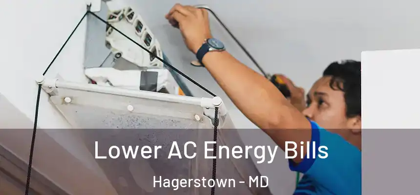 Lower AC Energy Bills Hagerstown - MD