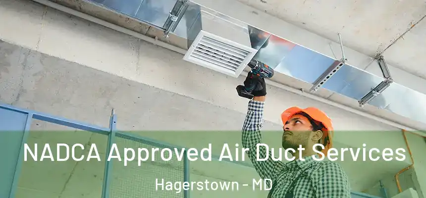 NADCA Approved Air Duct Services Hagerstown - MD