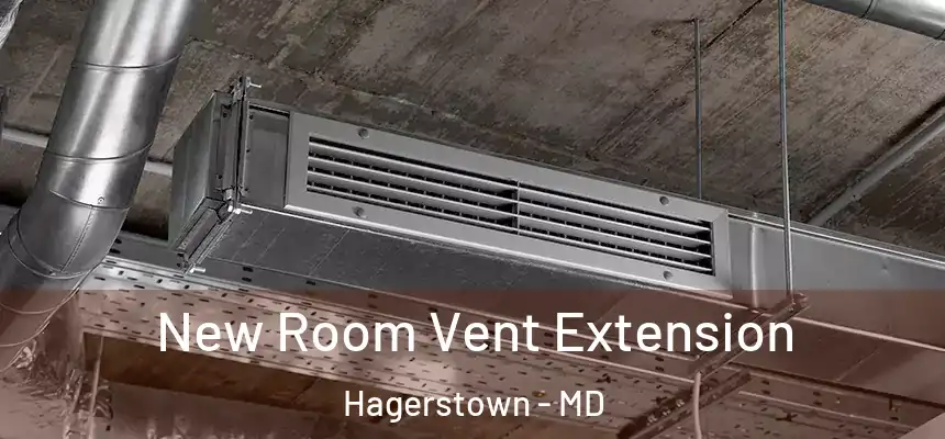 New Room Vent Extension Hagerstown - MD
