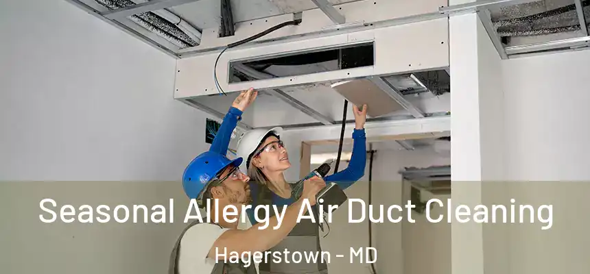  Seasonal Allergy Air Duct Cleaning Hagerstown - MD