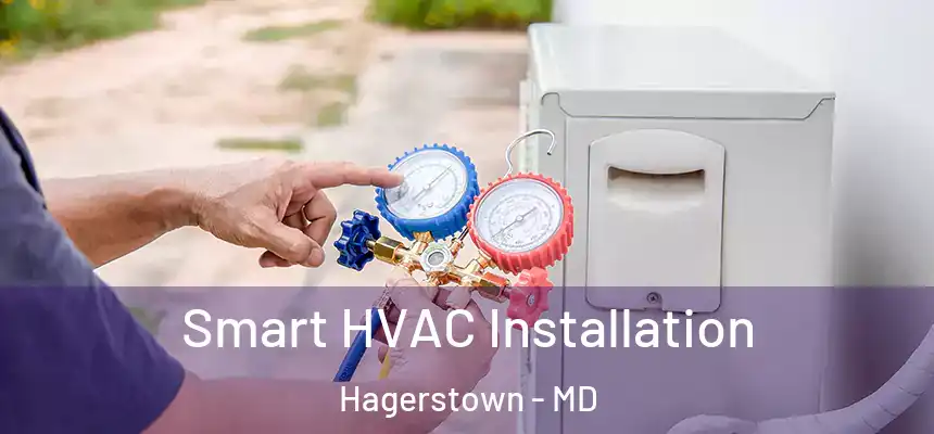 Smart HVAC Installation Hagerstown - MD