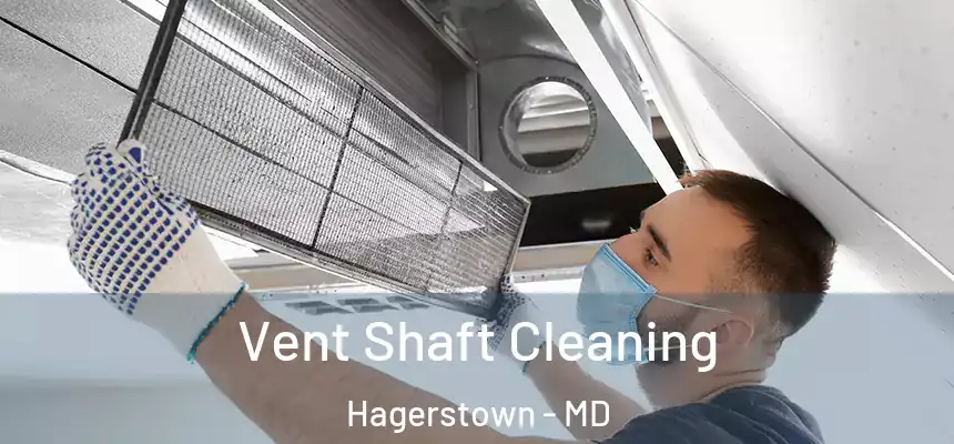 Vent Shaft Cleaning Hagerstown - MD